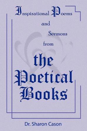 Inspirational Poems and Sermons from the Poetical Books