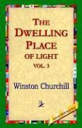 The Dwelling-Place of Light, Vol 3