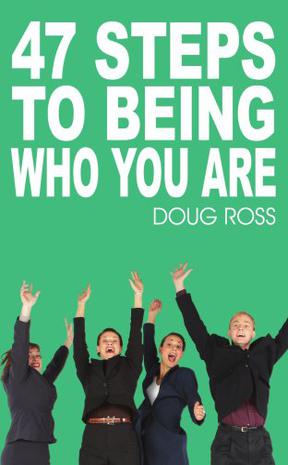 47 Steps To Being Who You Are