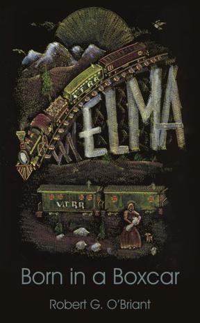 Elma, Born in a Boxcar