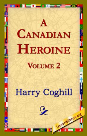 A Canadian Heroine, Volume 2