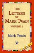 The Letters Of Mark Twain Vol.1