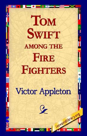 Tom Swift Among the Fire Fighters