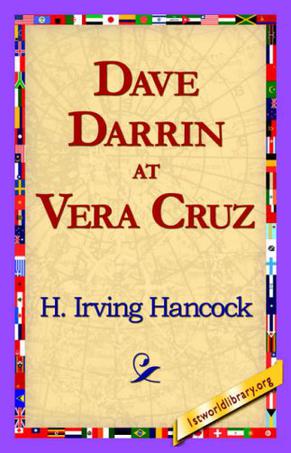 Dave Darrin at Vera Cruz
