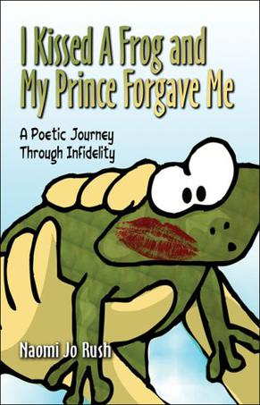 I Kissed a Frog and My Prince Forgave Me