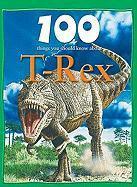 100 Things You Should Know about T. Rex