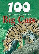 100 Things You Should Know about Big Cats