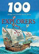 100 Things You Should Know about Explorers