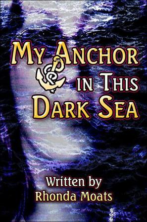 My Anchor in This Dark Sea