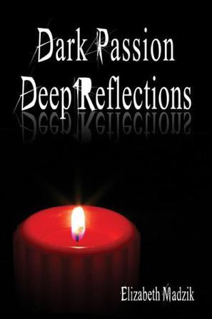 Dark Passion Deep Reflections