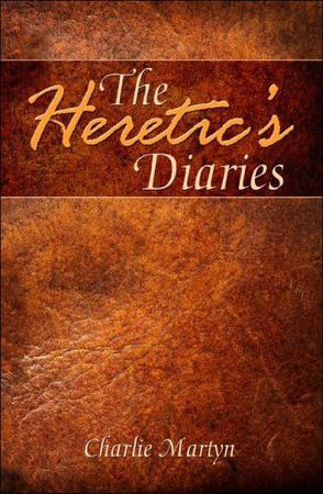 The Heretic's Diaries