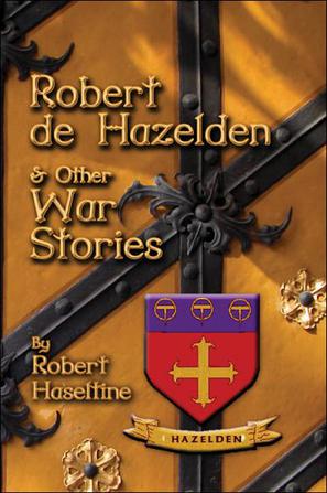 Robert de Hazelden and Other War Stories
