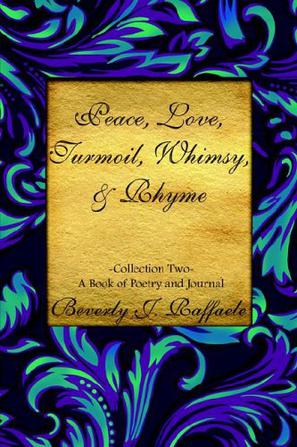 Peace, Love, Turmoil, Whimsy, & Rhyme Collection Two
