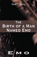 The Birth of a Man Named Emo