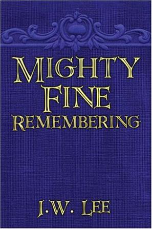 Mighty Fine Remembering