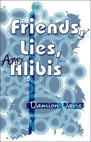 Friends, Lies and Alibis
