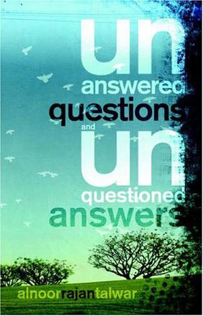 Unanswered Questions and Unquestioned Answers