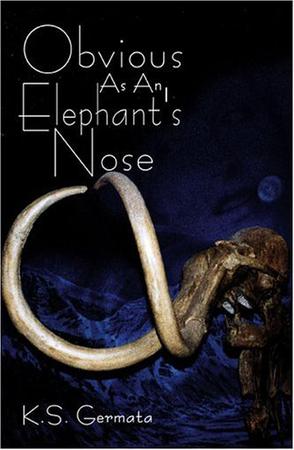 Obvious as an Elephant's Nose