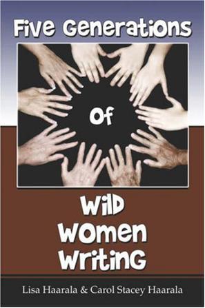 Five Generations of Wild Women Writing