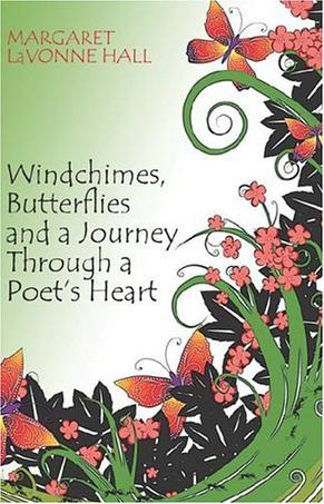 Windchimes, Butterflies and a Journey Through a Poet's Heart