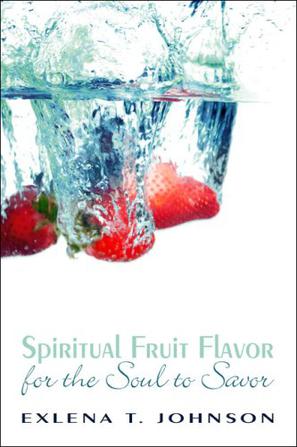 Spiritual Fruit Flavor for the Soul to Savor