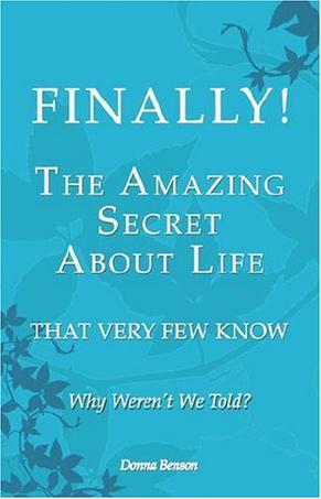 Finally! The Amazing Secret About Life That Very Few Know