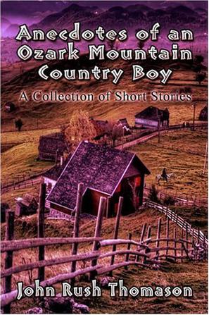 Anecdotes of an Ozark Mountain Country Boy