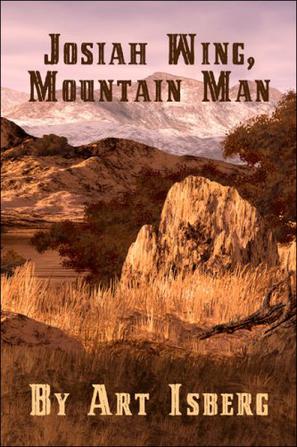 Josiah Wing, Mountain Man