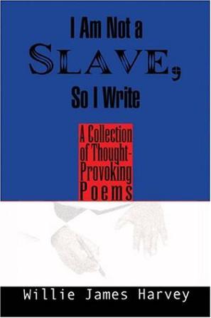 I Am Not a Slave, So I Write