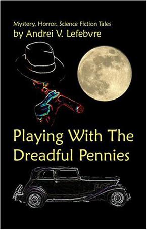 Playing with the Dreadful Pennies