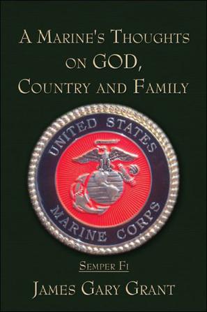 A Marine's Thoughts on God, Country and Family