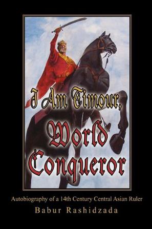 I Am Timour, World Conqueror