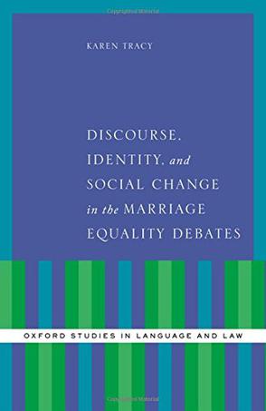 Discourse, Identity, and Social Change in the Marriage Equality Debates