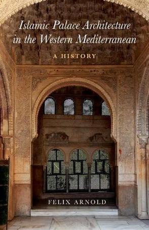 Islamic Palace Architecture in the Western Mediterranean