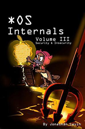 MacOS and iOS Internals, Volume III