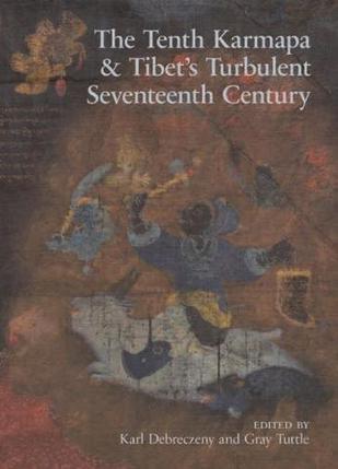 The Tenth Karmapa & Tibet's Turbulent Seventeenth Century