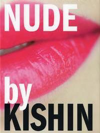 NUDE by KISHIN
