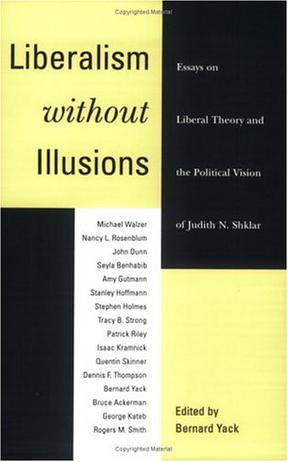 Liberalism without Illusions
