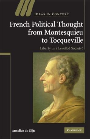 French Political Thought from Montesquieu to Tocqueville (Ideas in Context)