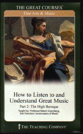 The Teaching Company: How to Listen to and Understand Great Music