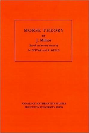 Morse Theory (Annals of Mathematic Studies AM-51)