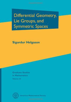 Differential Geometry, Lie Groups, and Symmetric Spaces