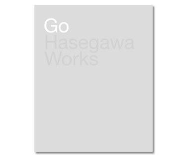 Go Hasegawa Works ―長谷川豪作品集