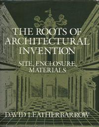 The Roots of Architectural Invention