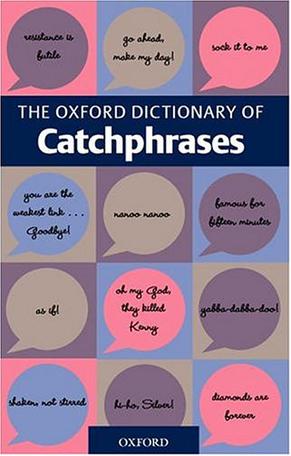 The Oxford Dictionary of Catchphrases