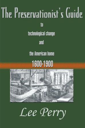 The Preservationist's Guide to Technological Change and the American Home