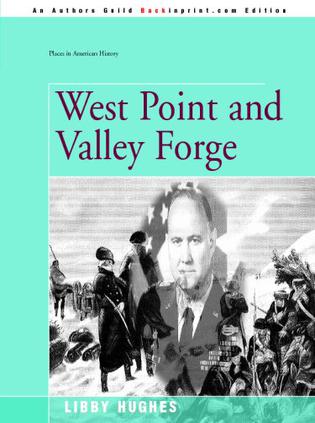 West Point and Valley Forge