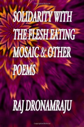 Solidarity With The Flesh Eating Mosaic And Other Poems