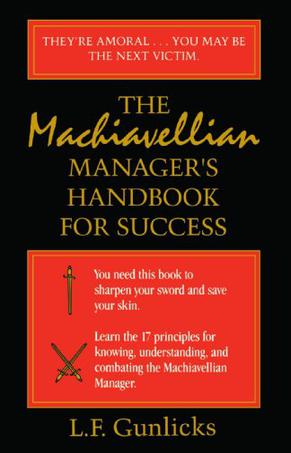 The Machiavellian Manager's Handbook for Success