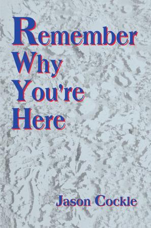 Remember Why You're Here
